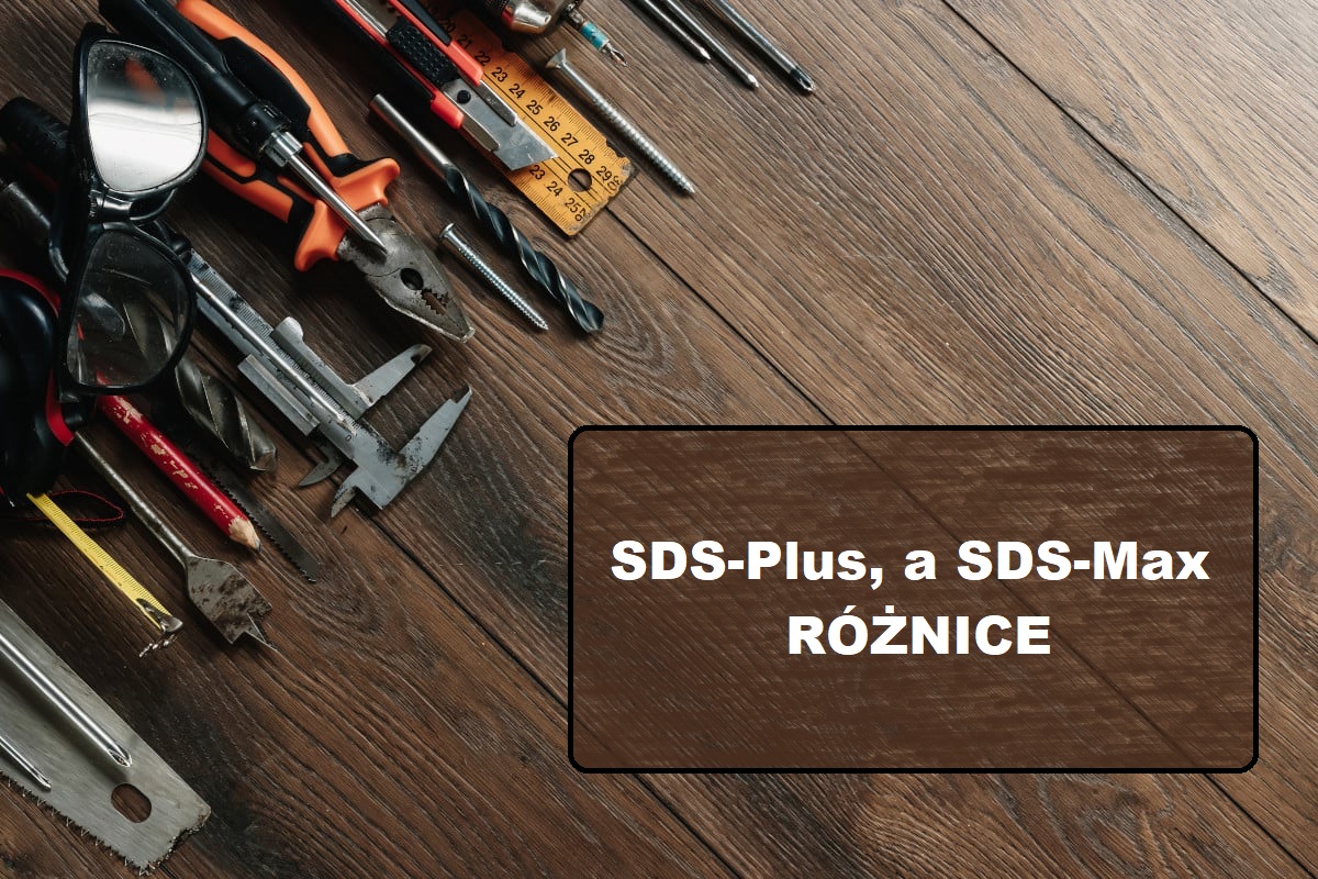 SDS-Plus a SDS-Max - różnice?